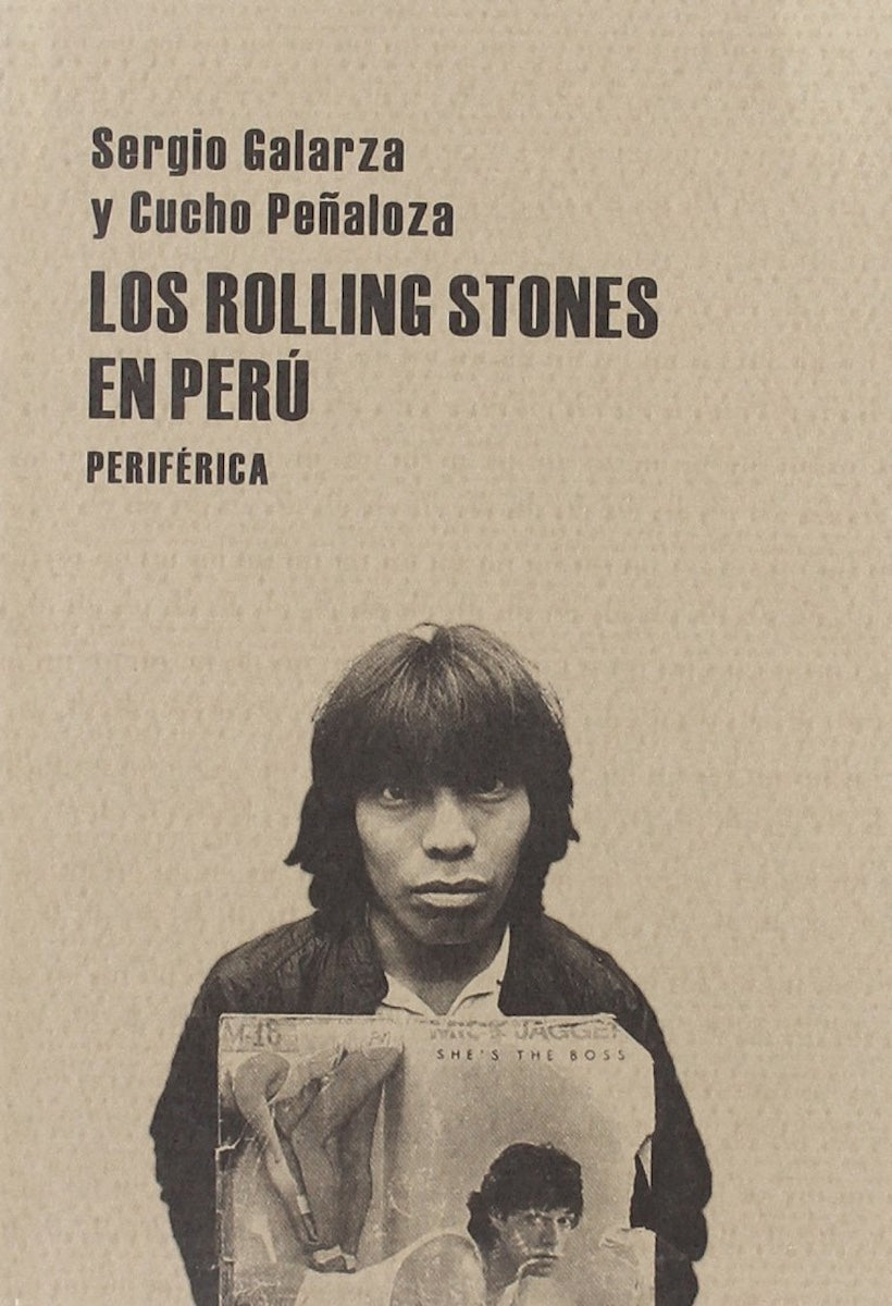 Los Rolling Stones en Perú (Sergio Galarza & Cucho Peñaloza)