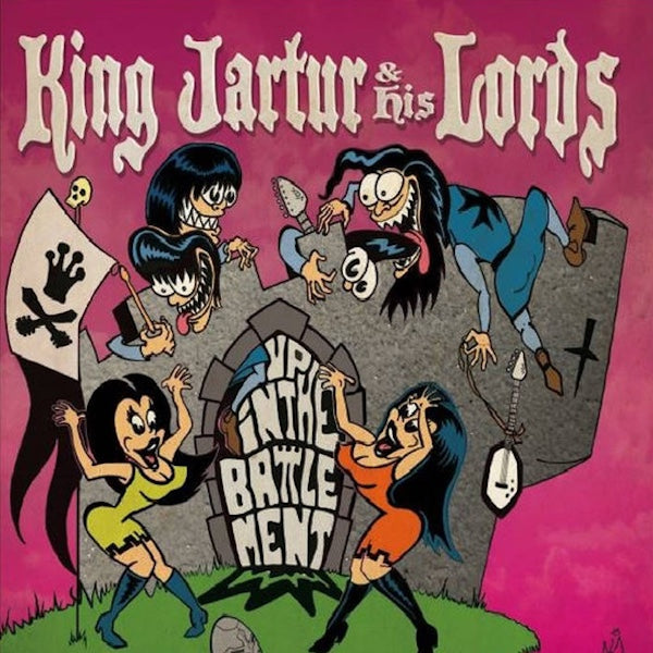 KING JARTUR & HIS LORDS Up In The Battlement (7")