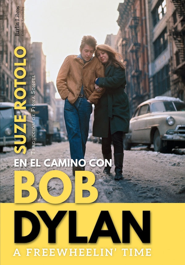 A freewheelin' time: En el camino con Bob Dylan (Suze Rotolo)