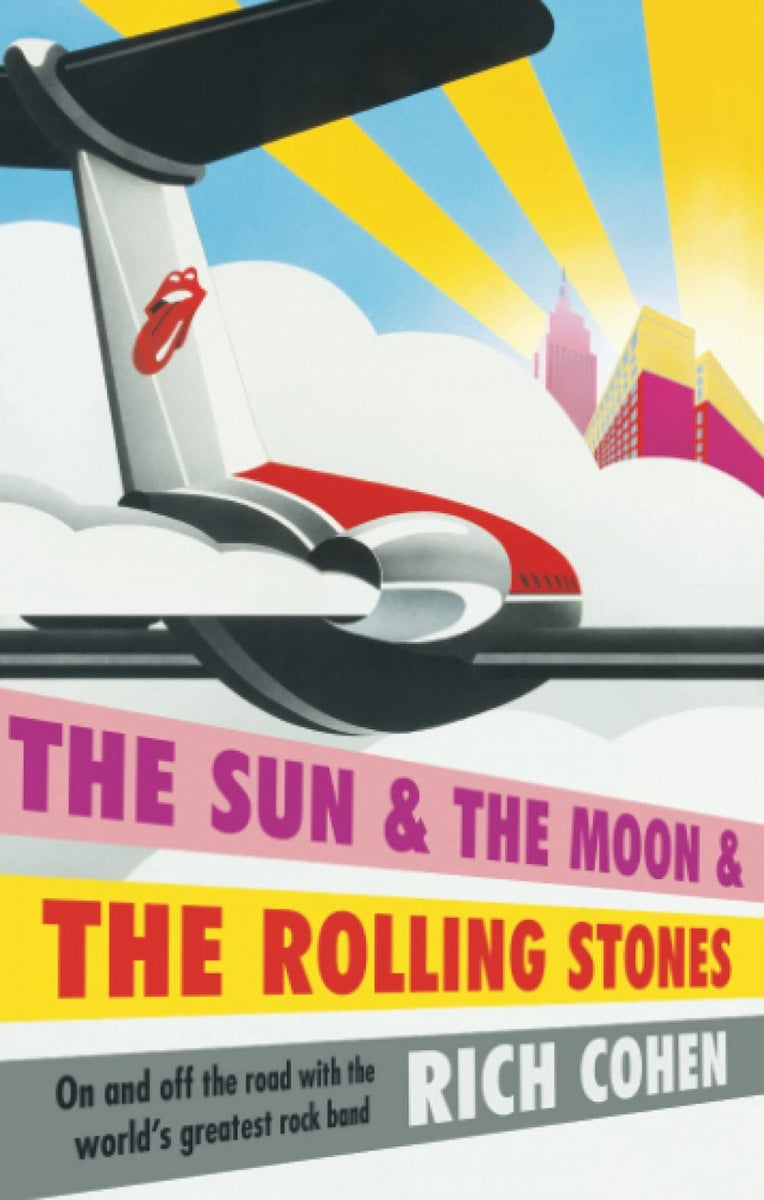 The sun & the moon & The Rolling Stones (Rich Cohen)