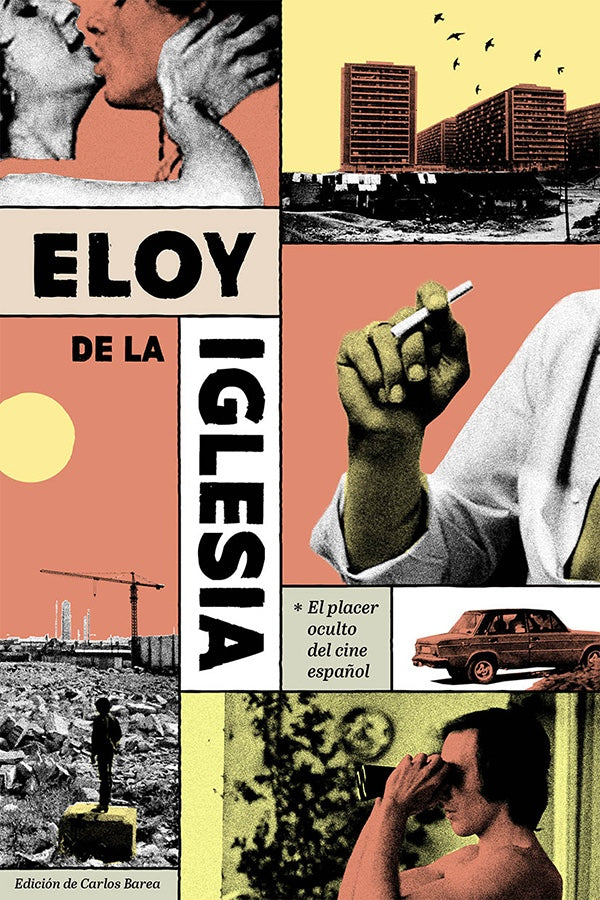 Eloy De La Iglesia. El placer oculto del cine español (Varios)