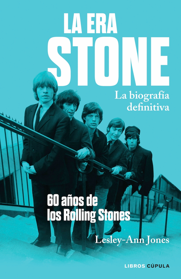 La era Stone: La biografía definitiva (Lesley-Ann Jones)