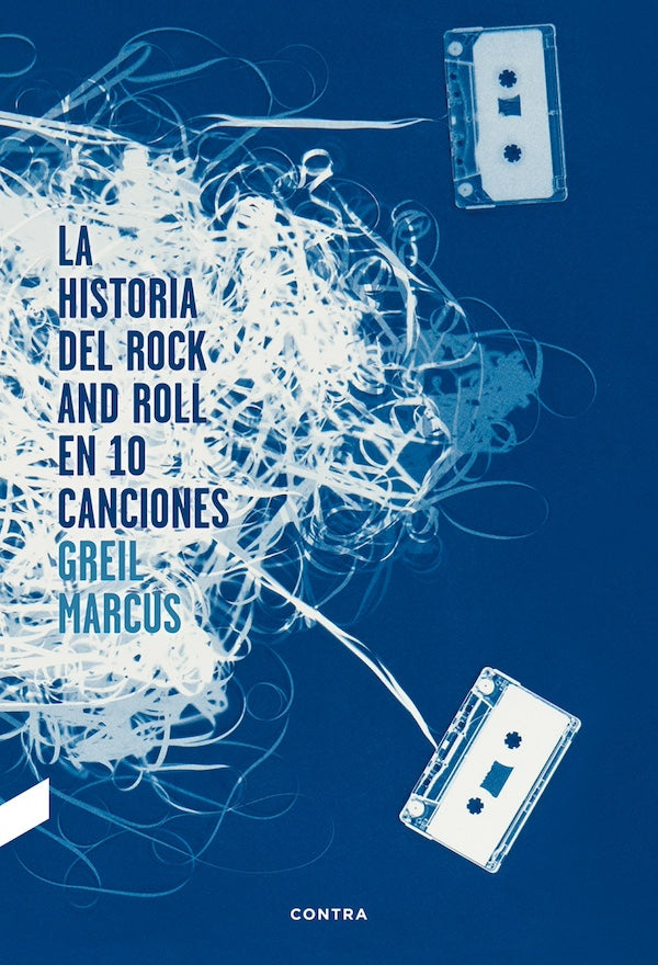 La historia del rock and roll en diez canciones (Greil Marcus)