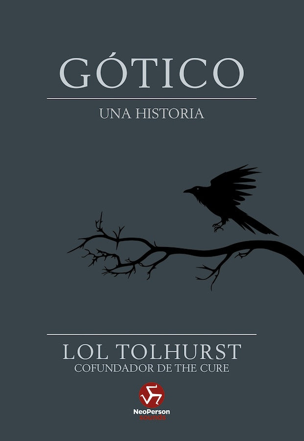 Gótico. Una historia (Lol Tolhurst)