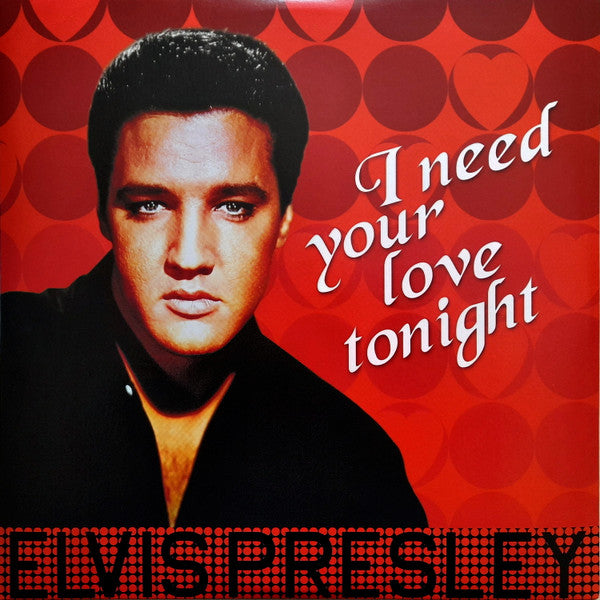 ELVIS PRESLEY I Need Your Love Tonight (LP)