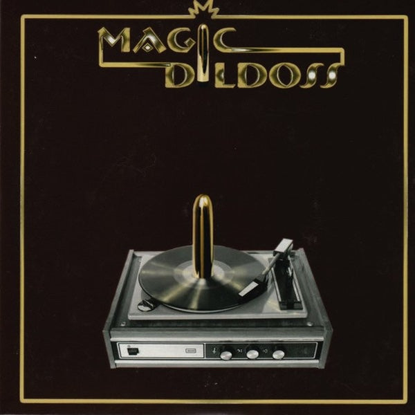 MAGIC DILDOSS Magic Dildoss (7")