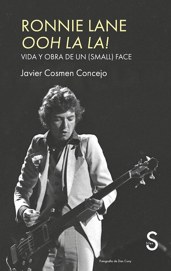 Ronnie Lane Ooh La La! Vida y obra de un (Small) Face (Javier Cosmen Concejo)