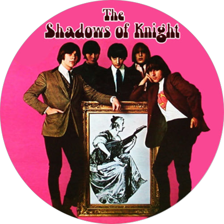 Chapa The Shadows Of Knight