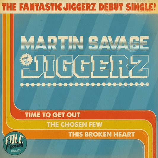 MARTIN SAVAGE AND THE JIGGERZ Time To Get Out (7")