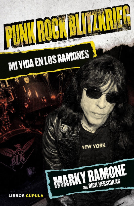 Punk rock blitzkrieg: Mi vida en los Ramones (Marky Ramone con Rich Herschlag)