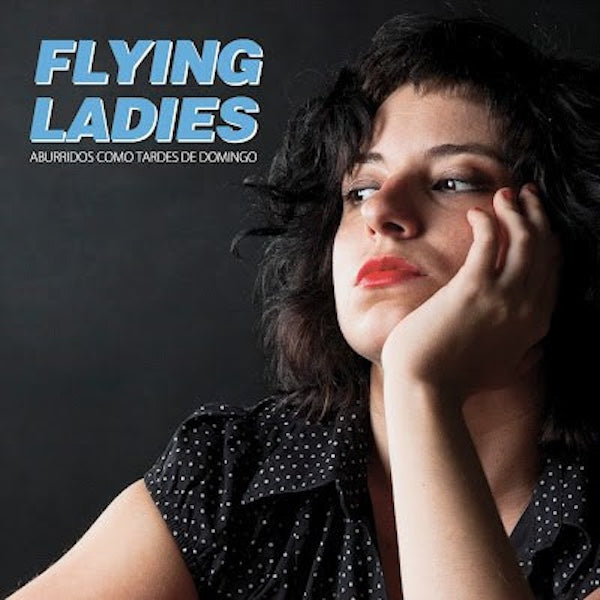 FLYING LADIES Aburridos Como Tardes De Domingo (7")