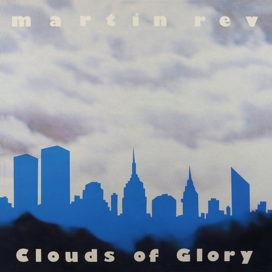 MARTIN REV Clouds Of Glory (LP)