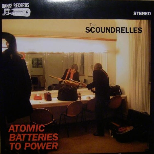 THE SCOUNDRELLES Atomic Batteries To Power (LP)