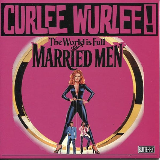 CURLEE WURLEE! The World Is Full Of Married Men (7")