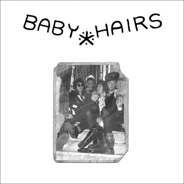 BABY HAIRS Baby Hairs (7")