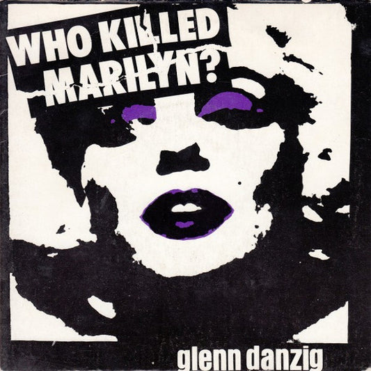 GLENN DANZIG Who Killed Marilyn? (7")