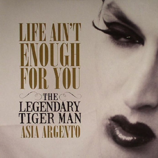 THE LEGENDARY TIGERMAN Life Ain't Enough For You (7")