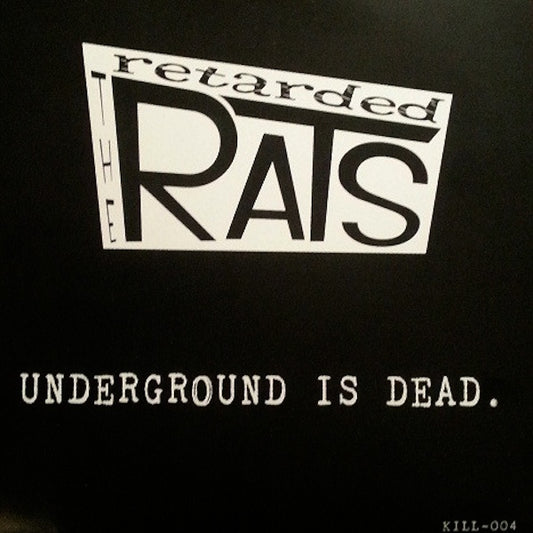 THE RETARDED RATS Underground Is Dead (7")