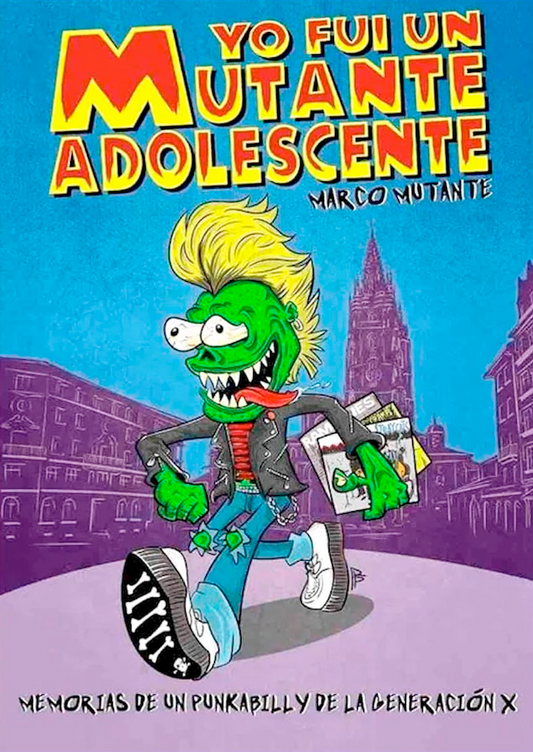 Yo fuí un mutante adolescente (Marco "Sr. Mutante" Sánchez)