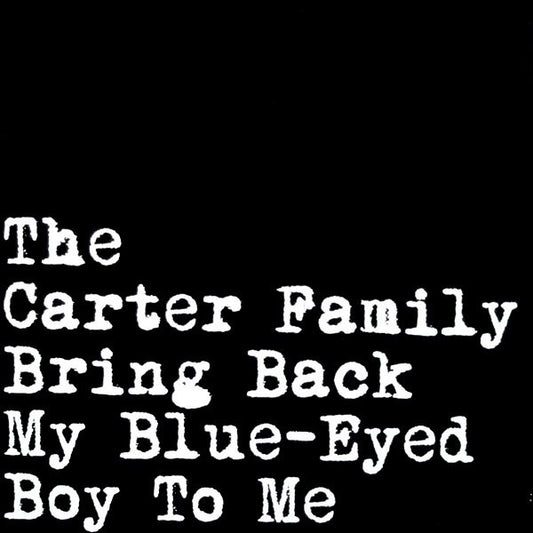 THE CARTER FAMILY Bring Back My Blue-Eyed Boy To Me (LP)