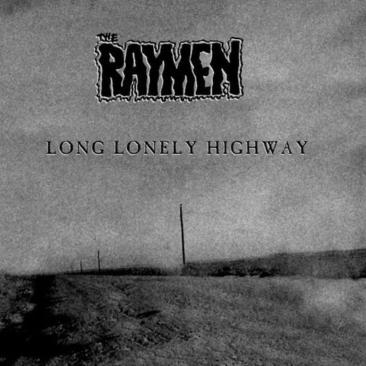 THE RAYMEN Long Lonely Highway (10")