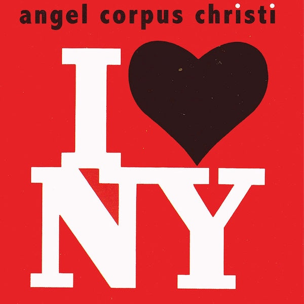 ANGEL CORPUS CHRISTI I♥NY (10")