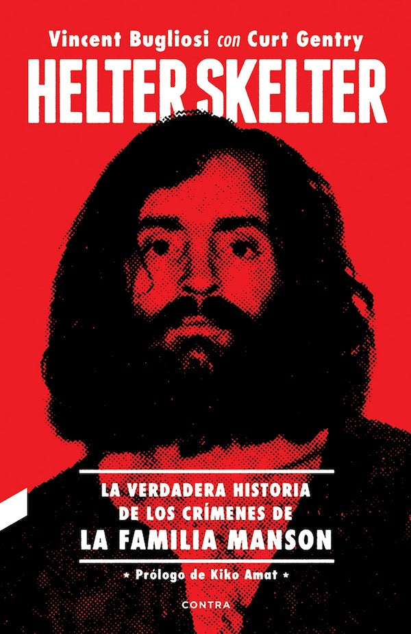 Helter Skelter: La verdadera historia de los crímenes de la Familia Manson (Vincent Bugliosi & Curt Gentry)