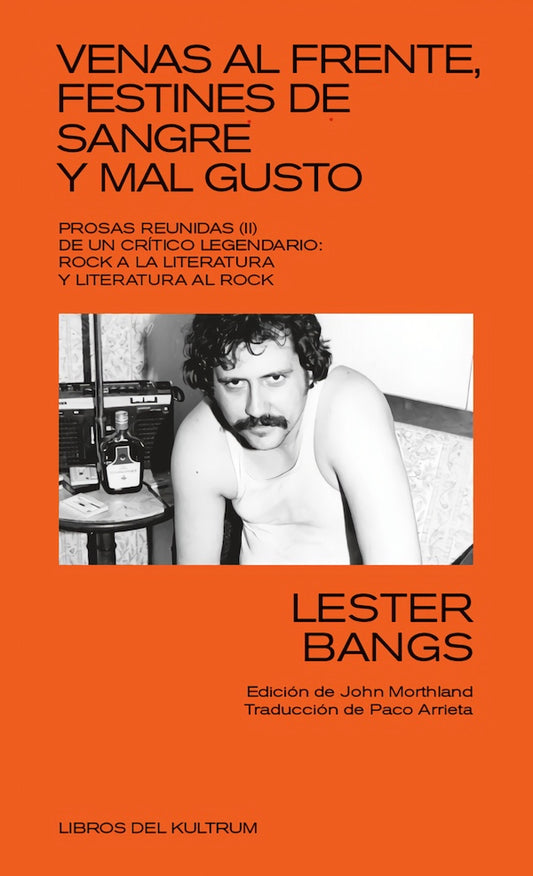 Venas al frente, festines de sangre y mal gusto (Lester Bangs)