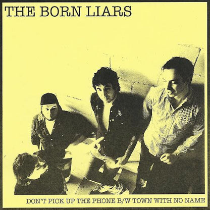 THE BORN LIARS Don't Pick Up The Phone (7")