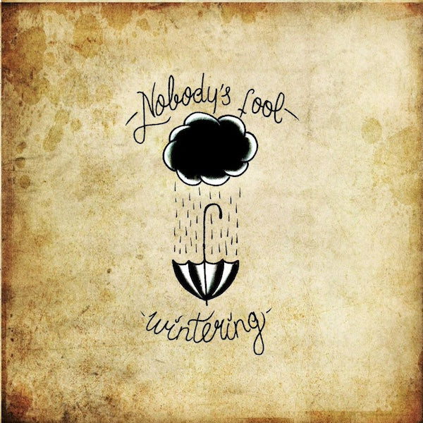 NOBODY'S FOOL Wintering (LP)