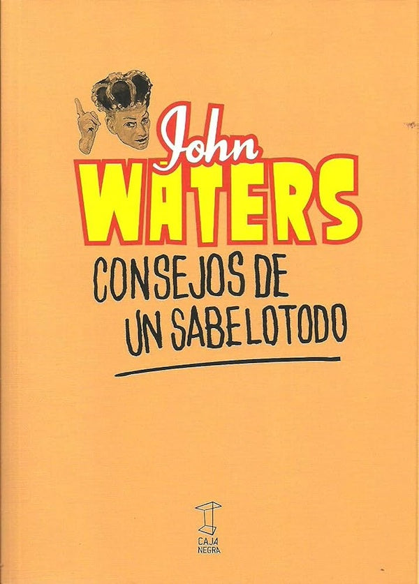 Consejos de un sabelotodo (John Waters)