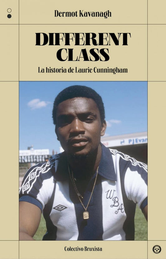 Different Class. La historia de Laurie Cunningham (D. Kavanagh)