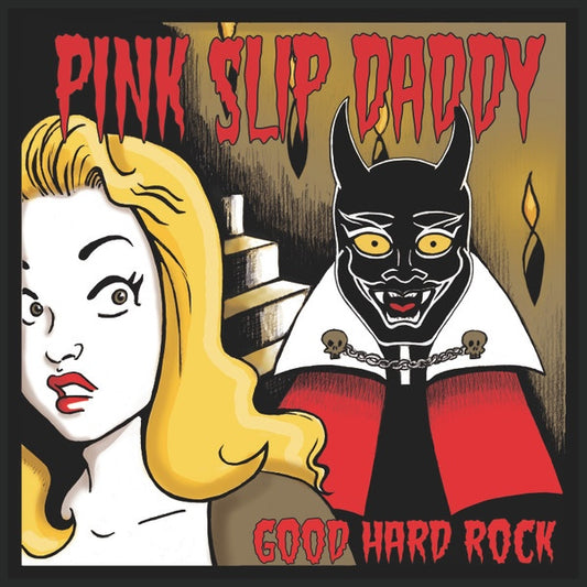 PINK SLIP DADDY Good Hard Rock (7")