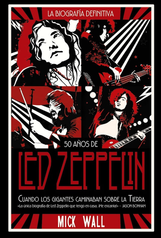 Led Zeppelin: Cuando los gigantes caminaban sobre La Tierra (Mick Wall)