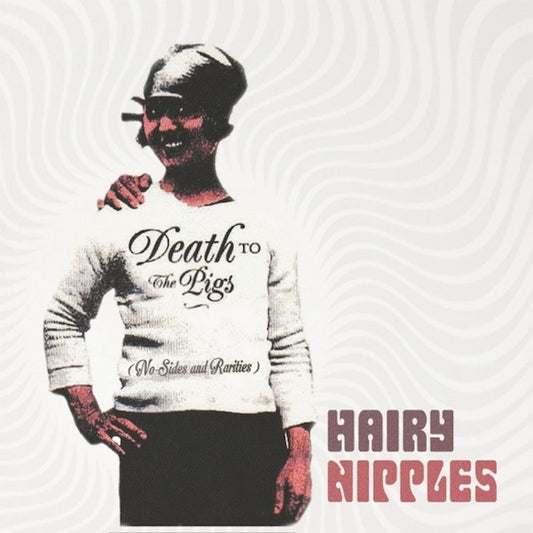 HAIRY NIPPLES Death To The Pigs (7")