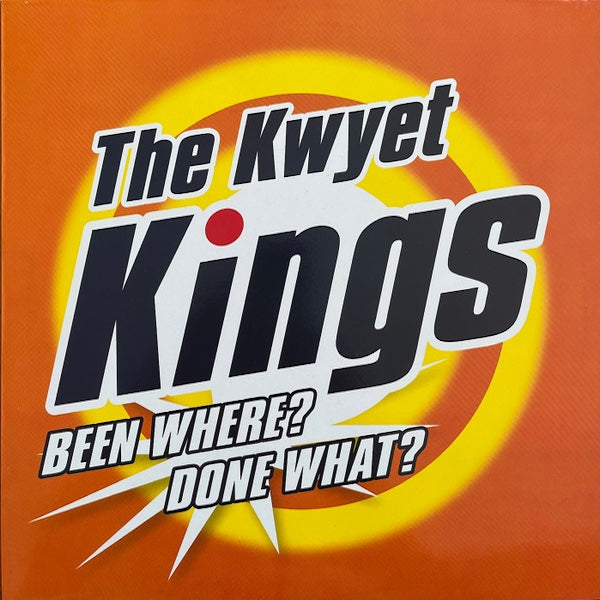 THE KWYET KINGS Been Where? Done What? (LP)