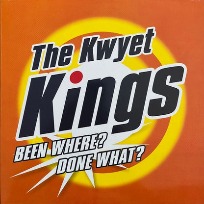 THE KWYET KINGS Been Where? Done What? (LP)