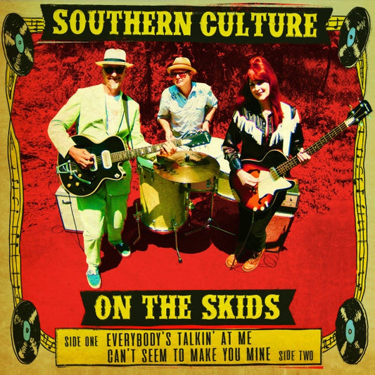 SOUTHERN CULTURE ON THE SKIDS Everybody's Talkin' (7")