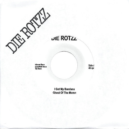 DIE ROTZZ I Got My Bandana (7")