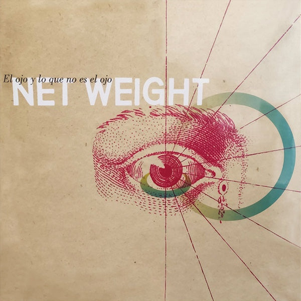 NET WEIGHT El Ojo Y Lo Que No Es El Ojo (LP)