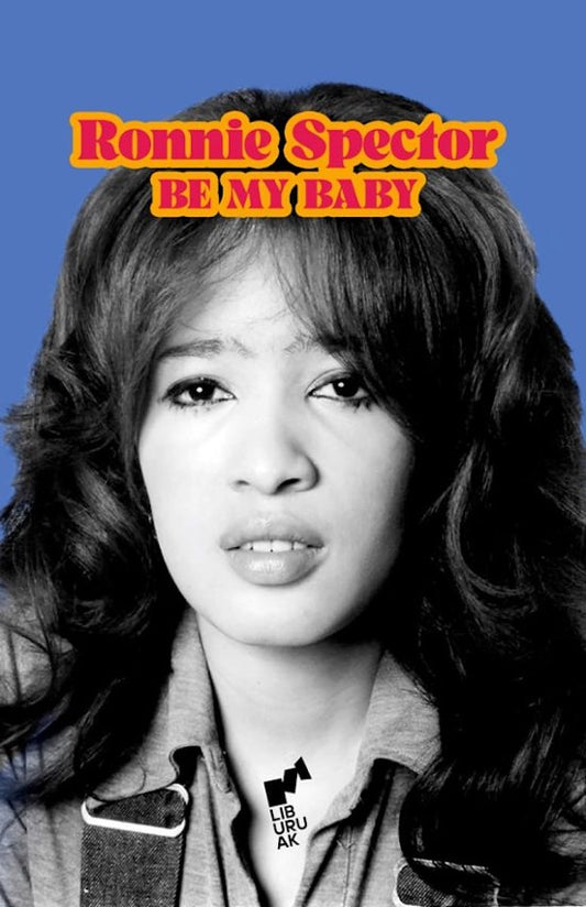 Be my baby (Ronnie Spector)