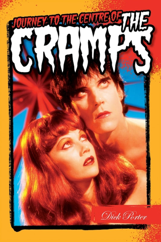 Journey to the centre of The Cramps (Dick Porter)