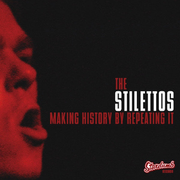 THE STILETTOS Making History By Repeating It (CD)