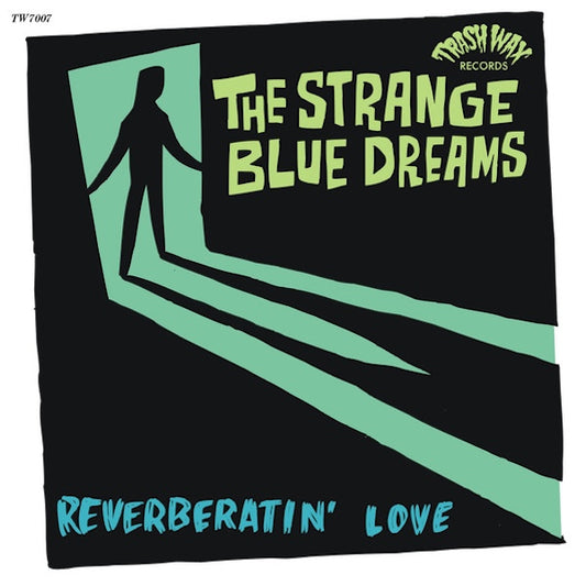 THE STRANGE BLUE DREAMS Reverberatin' Love (7")