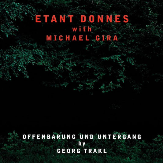 ETANT DONNES with MICHAEL GIRA Offenbarung Und Untergang By Georg Trakl (LP)