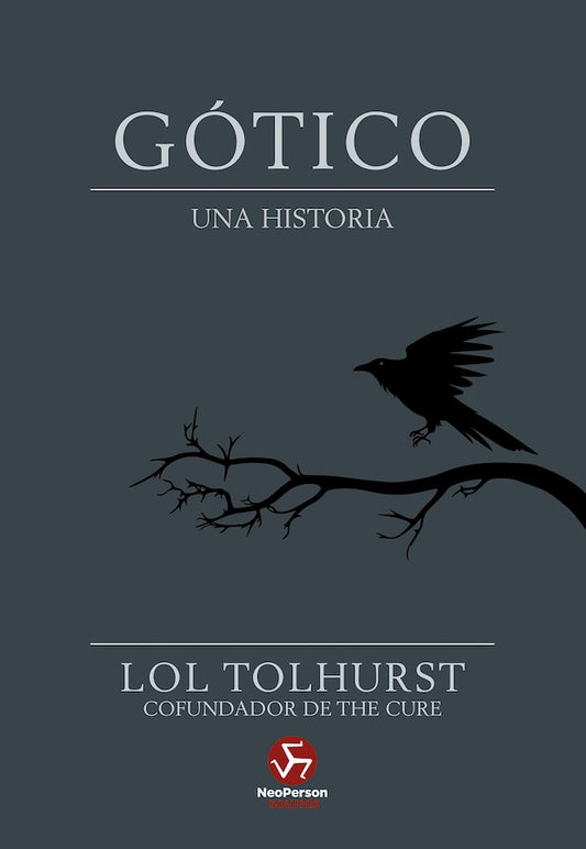 Gótico. Una historia (Lol Tolhurst)