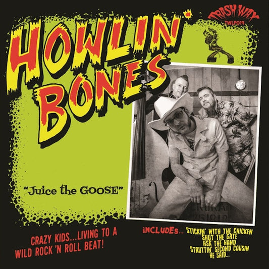 HOWLIN' BONES Juice The Goose (LP)