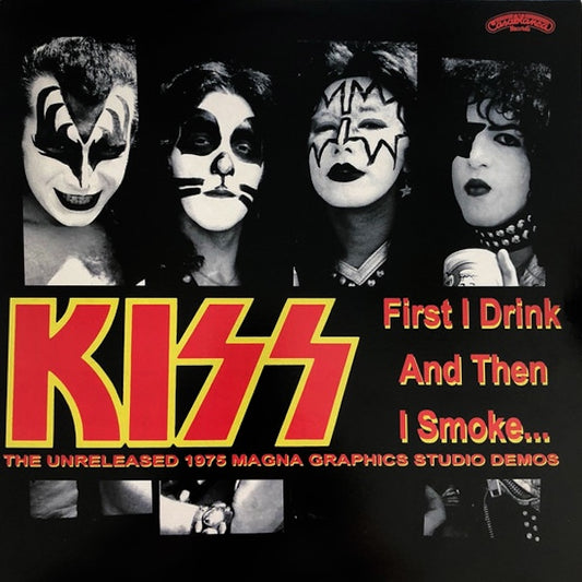 KISS First I Drink And Then I Smoke: The Unreleased 1975 Magna Graphics Studio Demos (LP)