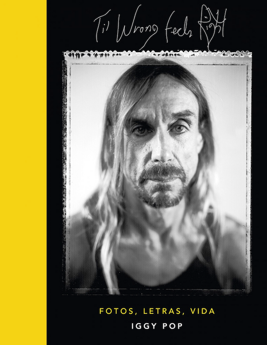 Til wrong feels right: Letras y más (Iggy Pop)