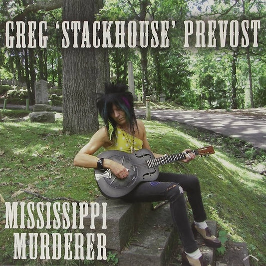 GREG 'STACKHOUSE' PREVOST Mississippi Murderer (LP)